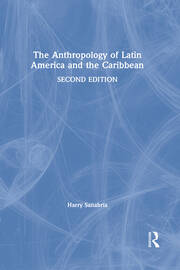 The Anthropology of Latin America and the Caribbean book cover