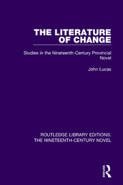 The Literature of Change: Studies in the Nineteenth Century Provincial Novel book cover