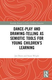 Dance-Play and Drawing-Telling as Semiotic Tools for Young Children’s Learning book cover