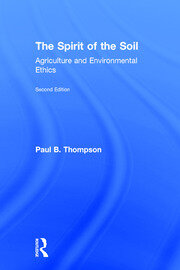 The Spirit of the Soil: Agriculture and Environmental Ethics book cover