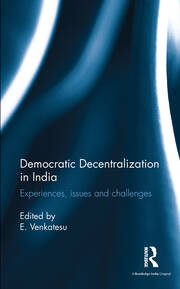 Democratic Decentralization in India: Experiences, issues and challenges book cover