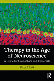 Therapy in the Age of Neuroscience: A Guide for Counsellors and Therapists book cover