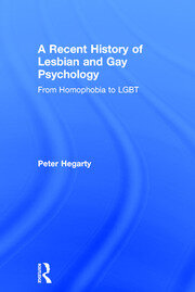 A Recent History of Lesbian and Gay Psychology: From Homophobia to LGBT book cover