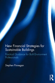 New Financial Strategies for Sustainable Buildings: Practical Guidance for Built Environment Professionals book cover