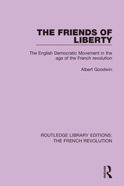 The Friends of Liberty: The English Democratic Movement in the Age of the French Revolution book cover