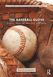 The Baseball Glove: History, Material, Meaning, and Value book cover