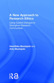 A New Approach to Research Ethics: Using Guided Dialogue to Strengthen Research Communities book cover