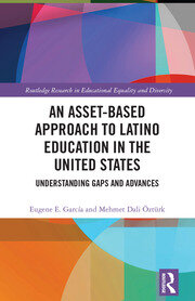 An Asset-Based Approach to Latino Education in the United States: Understanding Gaps and Advances book cover