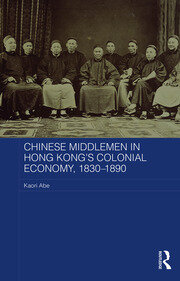 Chinese Middlemen in Hong Kong's Colonial Economy, 1830-1890 book cover
