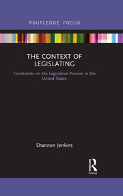 The Context of Legislating: Constraints on the Legislative Process in the United States book cover