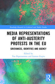 Media Representations of Anti-Austerity Protests in the EU: Grievances, Identities and Agency book cover