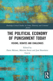 The Political Economy of Punishment Today: Visions, Debates and Challenges book cover