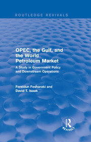 OPEC, the Gulf, and the World Petroleum Market (Routledge Revivals): A Study in Government Policy and Downstream Operations book cover