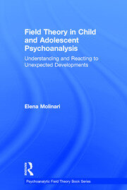 Field Theory in Child and Adolescent Psychoanalysis: Understanding and Reacting to Unexpected Developments book cover