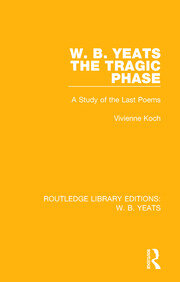 W. B. Yeats: The Tragic Phase: A Study of the Last Poems book cover