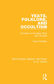 Yeats, Folklore and Occultism: Contexts of the Early Work and Thought book cover