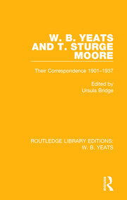 W. B. Yeats and T. Sturge Moore: Their Correspondence 1901-1937 book cover