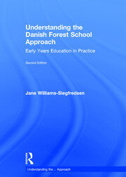 Understanding the Danish Forest School Approach: Early Years Education in Practice book cover
