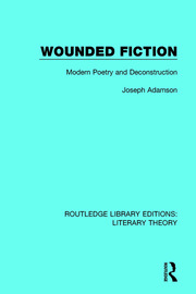 Wounded Fiction: Modern Poetry and Deconstruction book cover