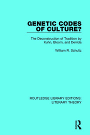 Genetic Codes of Culture?: The Deconstruction of Tradition by Kuhn, Bloom, and Derrida book cover