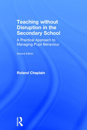 Teaching without Disruption in the Secondary School: A Practical Approach to Managing Pupil Behaviour book cover
