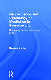Neuroscience and Psychology of Meditation in Everyday Life: Searching for the Essence of Mind book cover