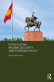 Kyrgyzstan - Regime Security and Foreign Policy book cover