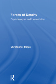 Forces of Destiny: Psychoanalysis and Human Idiom book cover