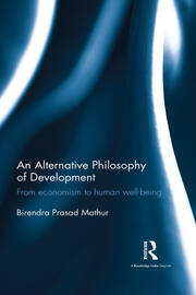 An Alternative Philosophy of Development: From economism to human well-being book cover