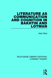 Literature as Communication and Cognition in Bakhtin and Lotman book cover