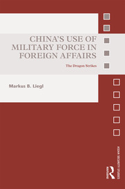 China’s Use of Military Force in Foreign Affairs: The Dragon Strikes book cover