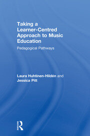 Taking a Learner-Centred Approach to Music Education: Pedagogical Pathways book cover