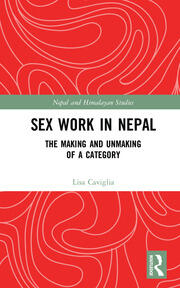 Sex Work in Nepal: The Making and Unmaking of a Category book cover