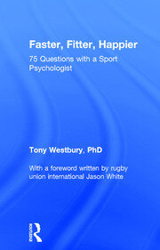 Faster, Fitter, Happier: 75 questions with a Sport Psychologist book cover
