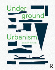 Underground Urbanism book cover
