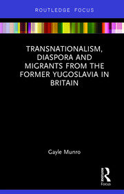 Transnationalism, Diaspora and Migrants from the former Yugoslavia in Britain book cover