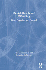Mental Health and Offending: Care, Coercion and Control book cover