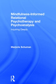 Mindfulness-Informed Relational Psychotherapy and Psychoanalysis: Inquiring Deeply book cover