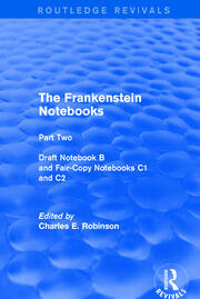 The Frankenstein Notebooks: Part Two  Draft Notebook B and Fair-Copy Notebooks C1 and C2 book cover
