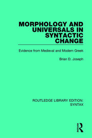 Morphology and Universals in Syntactic Change: Evidence from Medieval and Modern Greek book cover