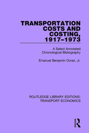 Transportation Costs and Costing, 1917-1973: A Selected Annotated Chronological Bibliography book cover
