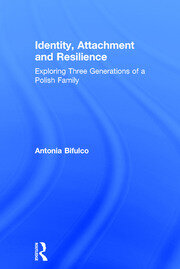 Identity, Attachment and Resilience: Exploring Three Generations of a Polish Family book cover