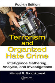 Terrorism and Organized Hate Crime: Intelligence Gathering, Analysis and Investigations, Fourth Edition book cover