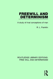 Freewill and Determinism: A Study of Rival Conceptions of Man book cover