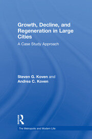Growth, Decline, and Regeneration in Large Cities: A Case Study Approach book cover