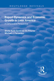 Export Dynamics and Economic Growth in Latin America: A Comparative Perspective: A Comparative Perspective book cover