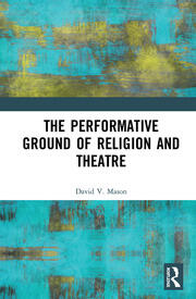 The Performative Ground of Religion and Theatre book cover