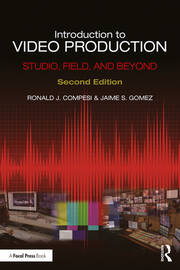 Introduction to Video Production: Studio, Field, and Beyond book cover