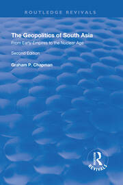 The Geopolitics of South Asia: From Early Empires to the Nuclear Age: From Early Empires to the Nuclear Age book cover