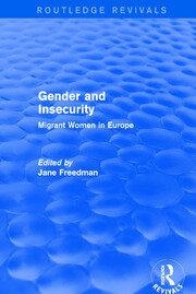 Revival: Gender and Insecurity (2003): Migrant Women in Europe book cover
